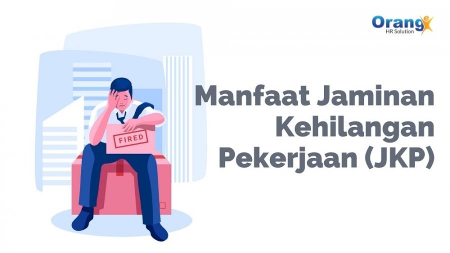 Terkena PHK? Ini Manfaat Jaminan Kehilangan Pekerjaan (JKP) BPJS Ketenagakerjaan