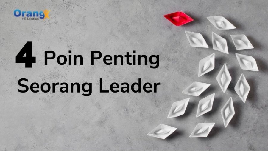 4 Poin Penting yang Harus Dimiliki Leader untuk Memaksimalkan Kinerja Karyawan
