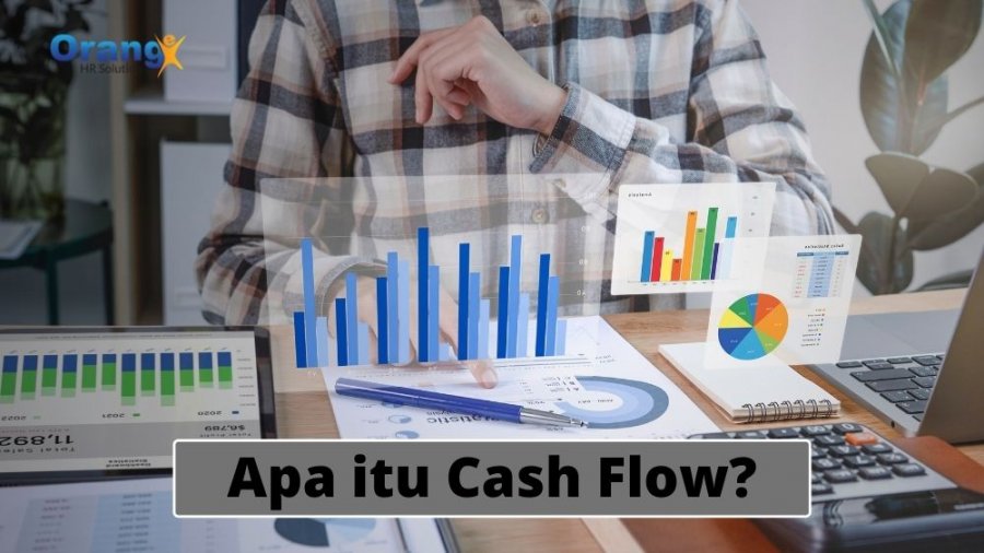 Apa itu Cash Flow, Apa Manfaatnya, dan Mengapa Penting?