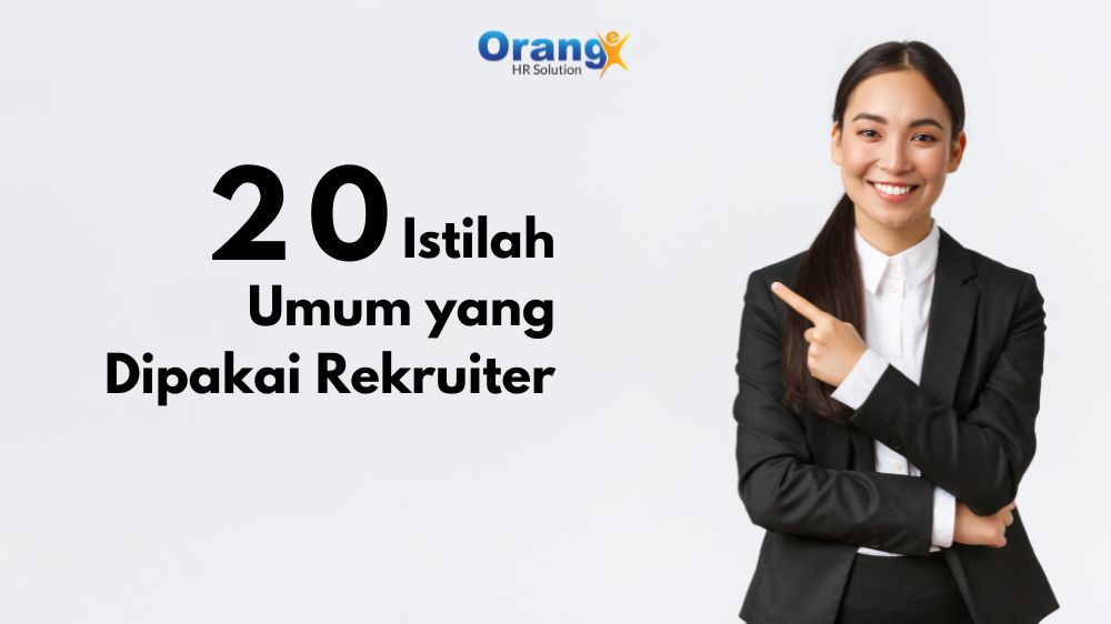 20 Istilah Umum yang Dipakai Rekruiter, Calon Karyawan Wajib Tahu!