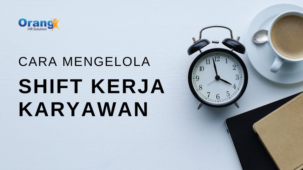 Cara Mengelola Shift Kerja Karyawan