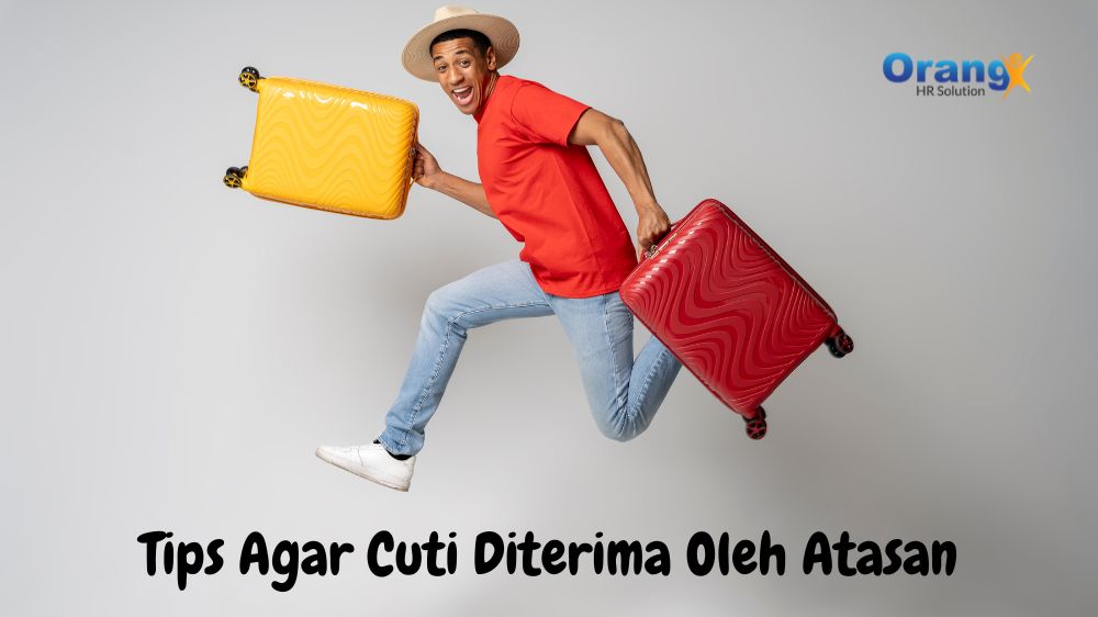 Tips Agar Cuti Diterima Oleh Atasan