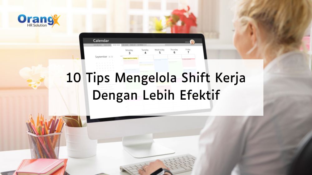 10 Tips Mengelola Shift Kerja Dengan Lebih Efektif